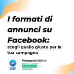 Scopri di più sull'articolo I formati di annunci su Facebook: scegli quello giusto per la tua campagna