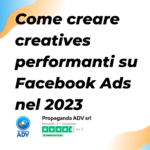 Scopri di più sull'articolo Come creare creatives performanti su Facebook Ads nel 2023: la guida definitiva