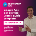 Scopri di più sull'articolo Google Ads per attività Locali: guida completa per raggiungere i potenziali clienti che ti cercano su Google nella tua zona