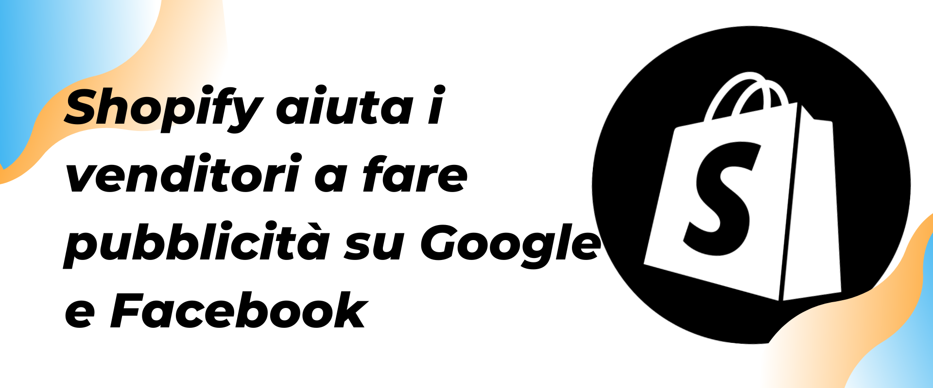 Shopify aiuta i venditori (1920 × 800 px) (1) Shopify aiuta i venditori (1920 × 800 px) (1)